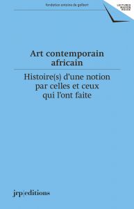 C. Vincent (dir.), Art contemporain africain – Histoire(s) d'une notion par celles et ceux qui l’ont faite