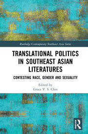 G. V. S. Chin. (ed.). Translational Politics in Southeast Asian Literatures. Contesting Race, Gender, and Sexuality  