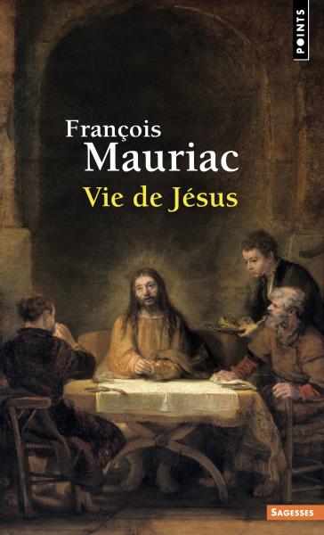 F. Mauriac, Vie de Jésus (nouvelle éd.)