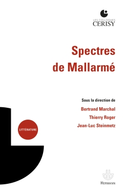 B. Marchal, J.-L. Steinmetz, T. Roger, Spectres de Mallarmé