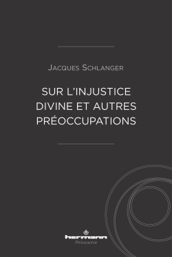 J. Schlanger, Sur l'injustice divine et autres préoccupations