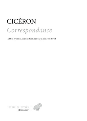 Cicéron, Correspondance. Lettres 1 à 954 (éd. J.-N. Robert)