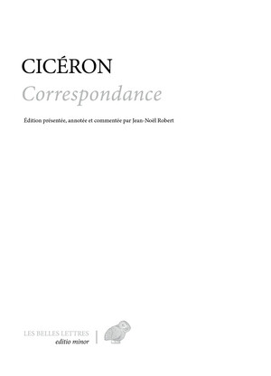 Cicéron, Correspondance. Lettres 1 à 954 (éd. J.-N. Robert)