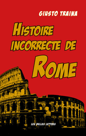 G. Traina, Histoire incorrecte de Rome