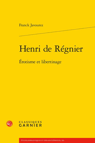 F. Javourez, Henri de Régnier. Érotisme et libertinage