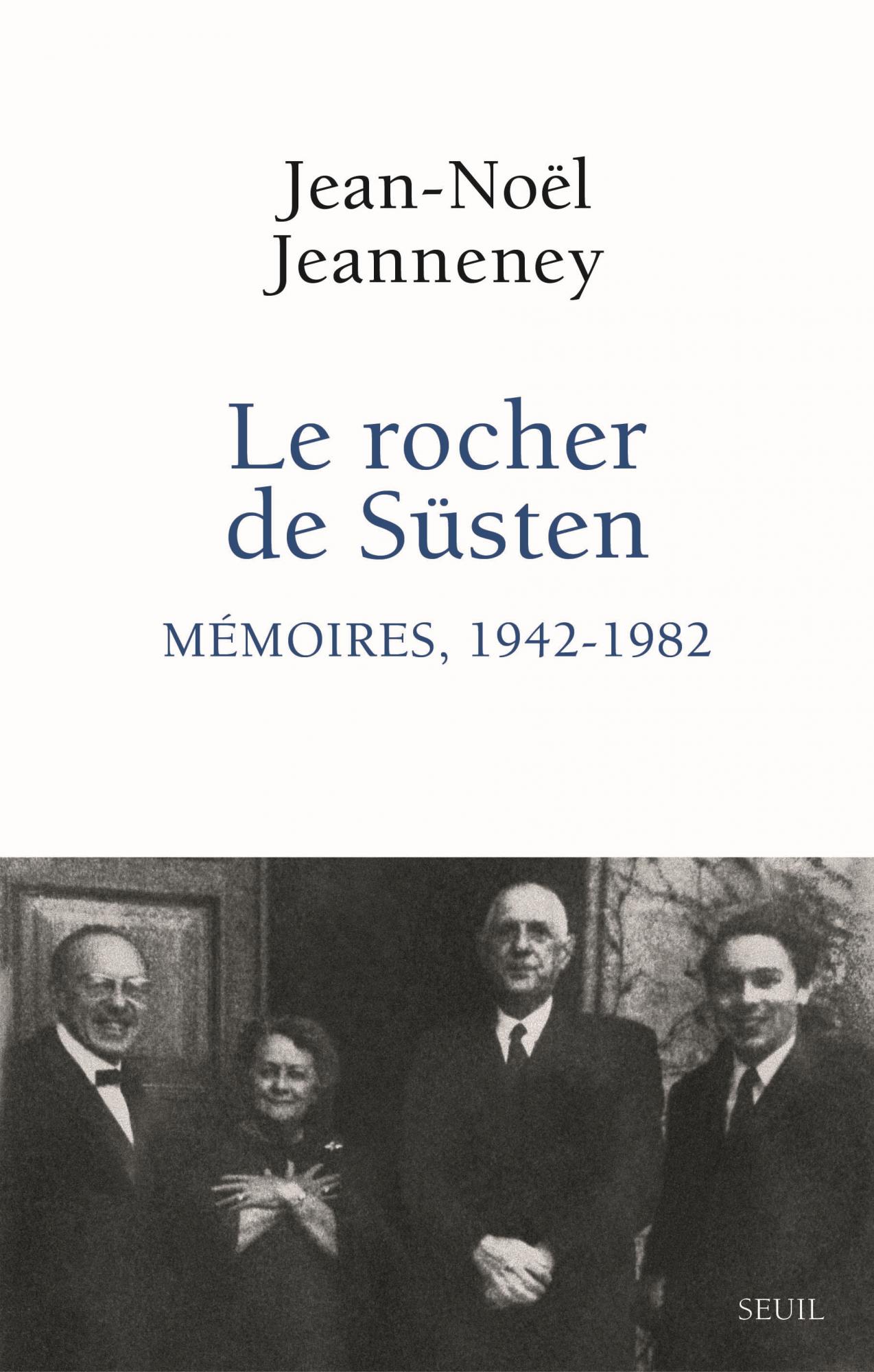 J.-N. Jeanneney, Le Rocher de Süsten. Mémoires, 1942-1982