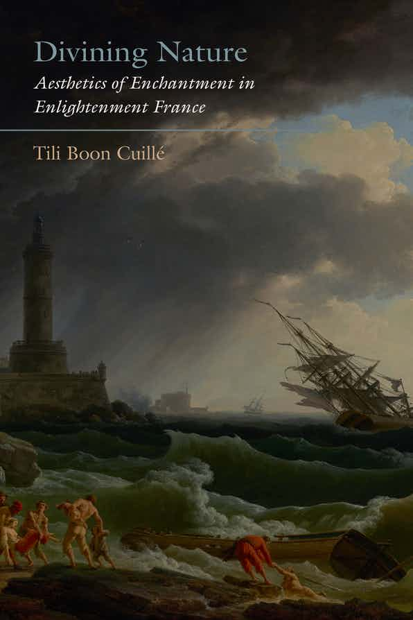 T. B. Cuillé, Divining Nature. Aesthetics of Enchantment in Enlightenment France