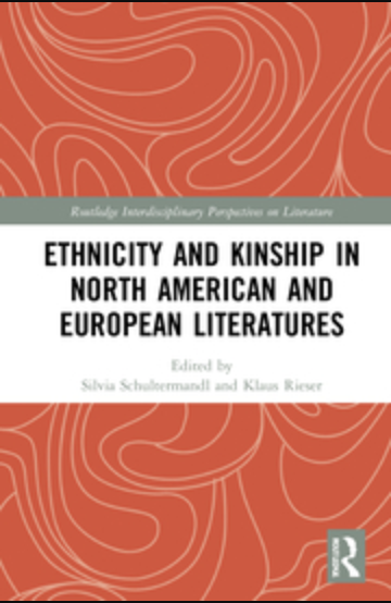 S. Schultermandl, K. Rieser. (ed.). Ethnicity and Kinship in North American and European Literatures