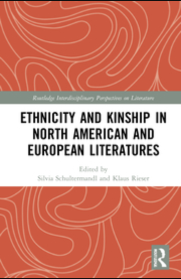 S. Schultermandl, K. Rieser. (ed.). Ethnicity and Kinship in North American and European Literatures  