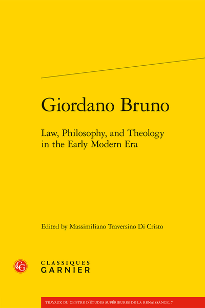 M. Traversino Di Cristo (dir.), Giordano Bruno. Law, Philosophy, and Theology in the Early Modern Era