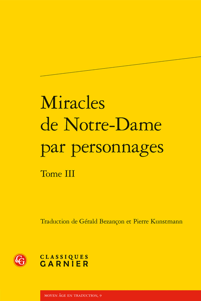 Miracles de Notre-Dame par personnages. Tome III, (trad. G. Bezançon, P. Kunstmann, F. Paradis)