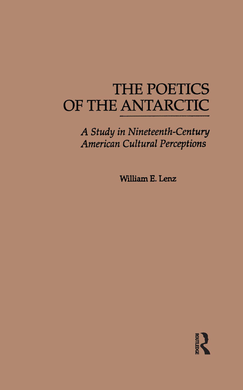 W. E. Lenz. The Poetics of the Antarctic. A Study in Nineteenth-Century American Cultural Perceptions 