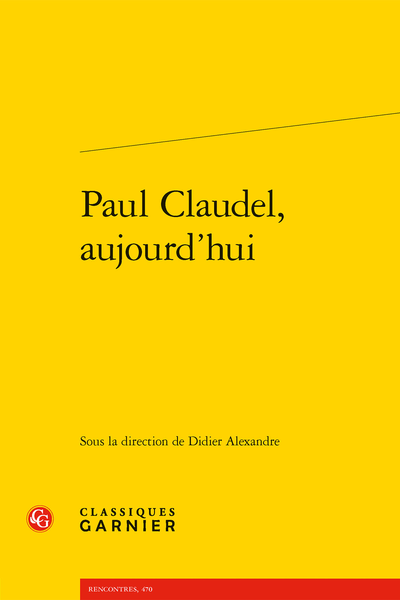 D. Alexandre (dir.), Paul Claudel, aujourd'hui