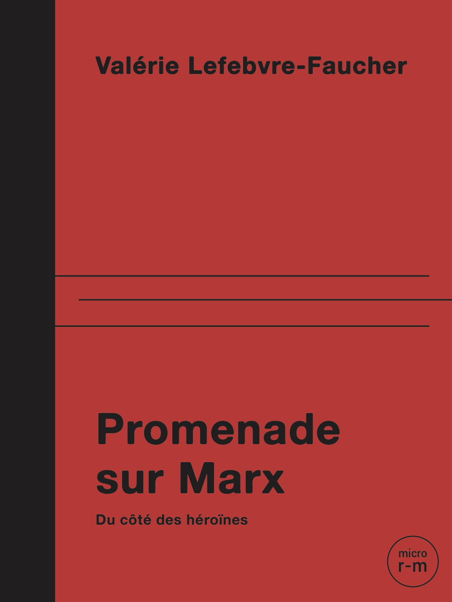 V. Lefebvre-Faucher, Promenade sur Marx. Du côté des héroïnes