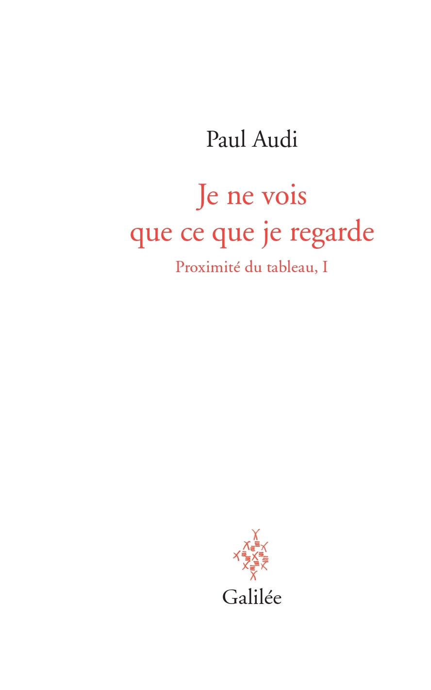 P. Audi, Je ne vois que ce que je regarde. Proximité du tableau, I