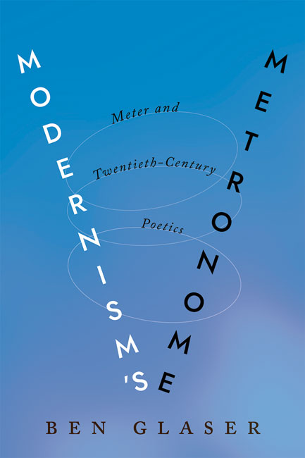 B. Glaser, Modernism's Metronome. Meter and Twentieth-Century Poetics 