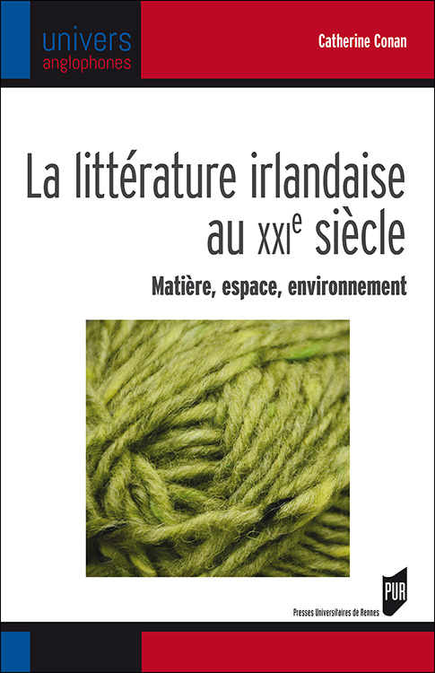 C. Conan, La littérature irlandaise au XXIe siècle. Matière, espace, environnement