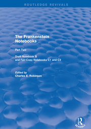 C. E. Robinson (ed.). The Frankenstein Notebooks. Part Two Draft Notebook B and Fair-Copy Notebooks C1 and C2