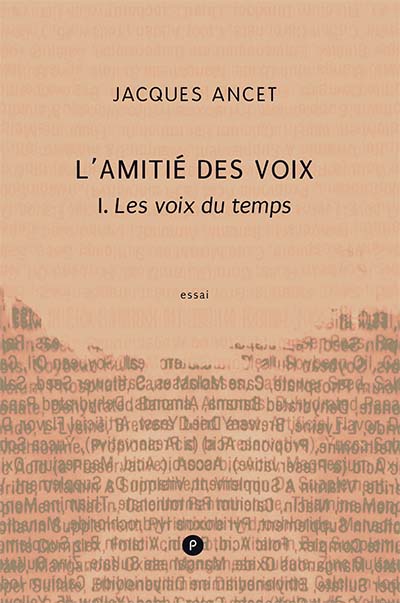 J. Ancet, L'Amitié des voix.Les voix du temps