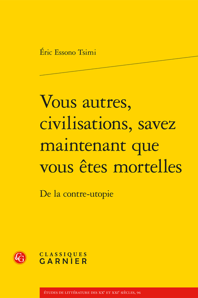 É. Essono Tsimi, Vous autres, civilisations, savez maintenant que vous êtes mortelles. De la contre-utopie 