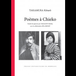 K. Takamura, Poèmes à Chieko (trad. du japonais par M. Nakazato avec la collaboration d'E. Benoit)