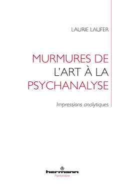 L. Laufer, Murmures de l'art à la psychanalyse. Impressions analytiques