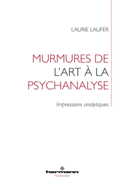 L. Laufer, Murmures de l'art à la psychanalyse. Impressions analytiques