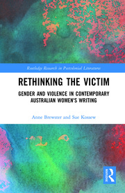 A. Brewster, S. Kossew. Rethinking the Victim. Gender and Violence in Contemporary Australian Women's Writing   