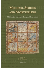 S.C. Thomson (dir.), Medieval Stories and Storytelling. Multimedia and Multi-Temporal Perspectives