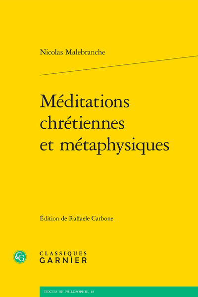 N. Malebranche, Méditations chrétiennes et métaphysiques (éd. R. Carbone)