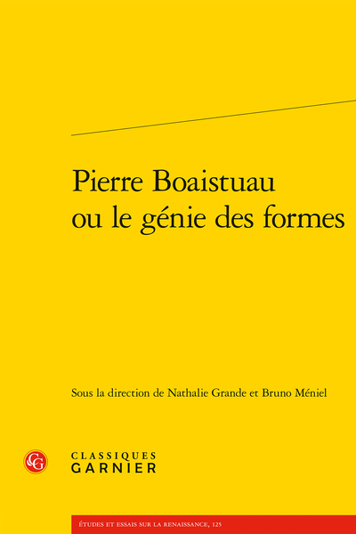 N. Grande, B. Méniel (dir.), Pierre Boaistuau ou le génie des formes