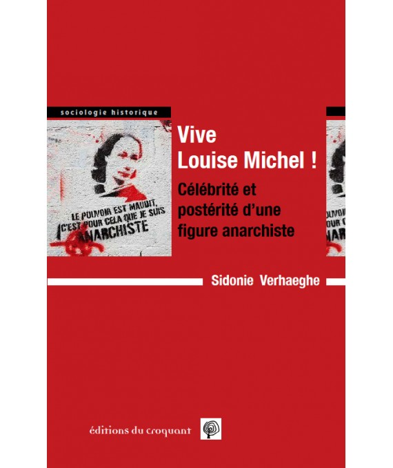 S. Verhaeghe, Vive Louise Michel. Célébrité et postérité d’une figure anarchiste