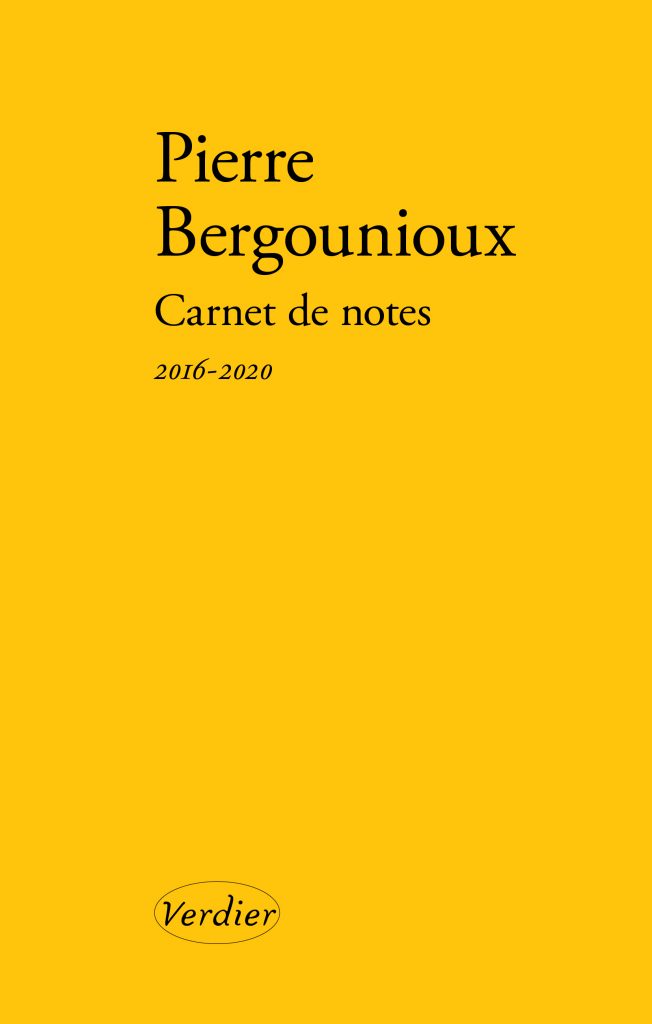 P. Bergounioux, Carnet de notes, 2016-2020