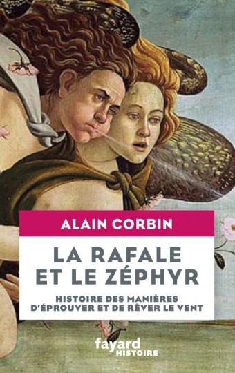 M. Corbin, La rafale et le zéphyr. Une histoire de la manière d'éprouver et de rêver les vents