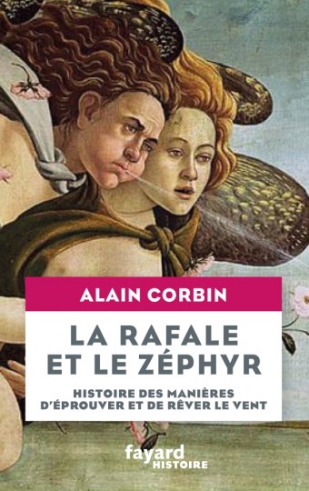 M. Corbin, La rafale et le zéphyr. Une histoire de la manière d'éprouver et de rêver les vents