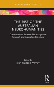 J-F. Vernay. (ed.). The Rise of the Australian Neurohumanities. Conversations Between Neurocognitive Research and Australian Literature 