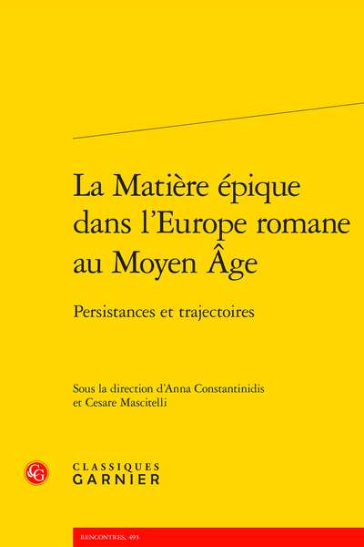 A. Constantinidis, C. Mascitelli (dir.), La Matière épique dans l’Europe romane au Moyen Âge. Persistances et trajectoires,