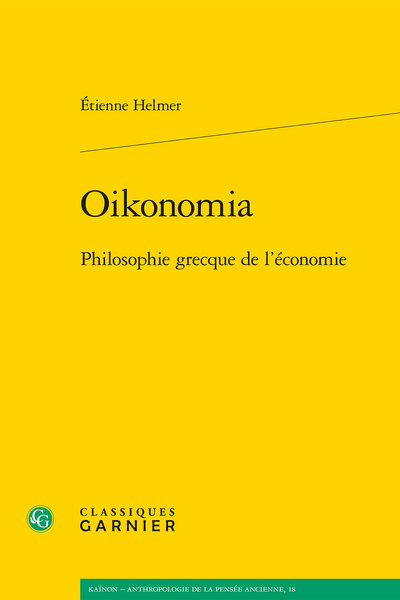 É. Helmer, Oikonomia. Philosophie grecque de l’économie