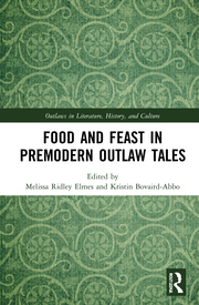 M. Ridley Elmes, K. Bovaird-Abbo (ed.). Food and Feast in Premodern Outlaw Tales  