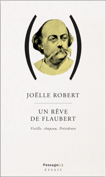 J. Robert, Un rêve de Flaubert. Vieille, chapeau, Présidente