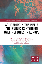 M. Cinalli, H. Trenz, V. Brändle, O. Eisele, C. Lahusen. Solidarity in the Media and Public. Contention over Refugees in Europe 
