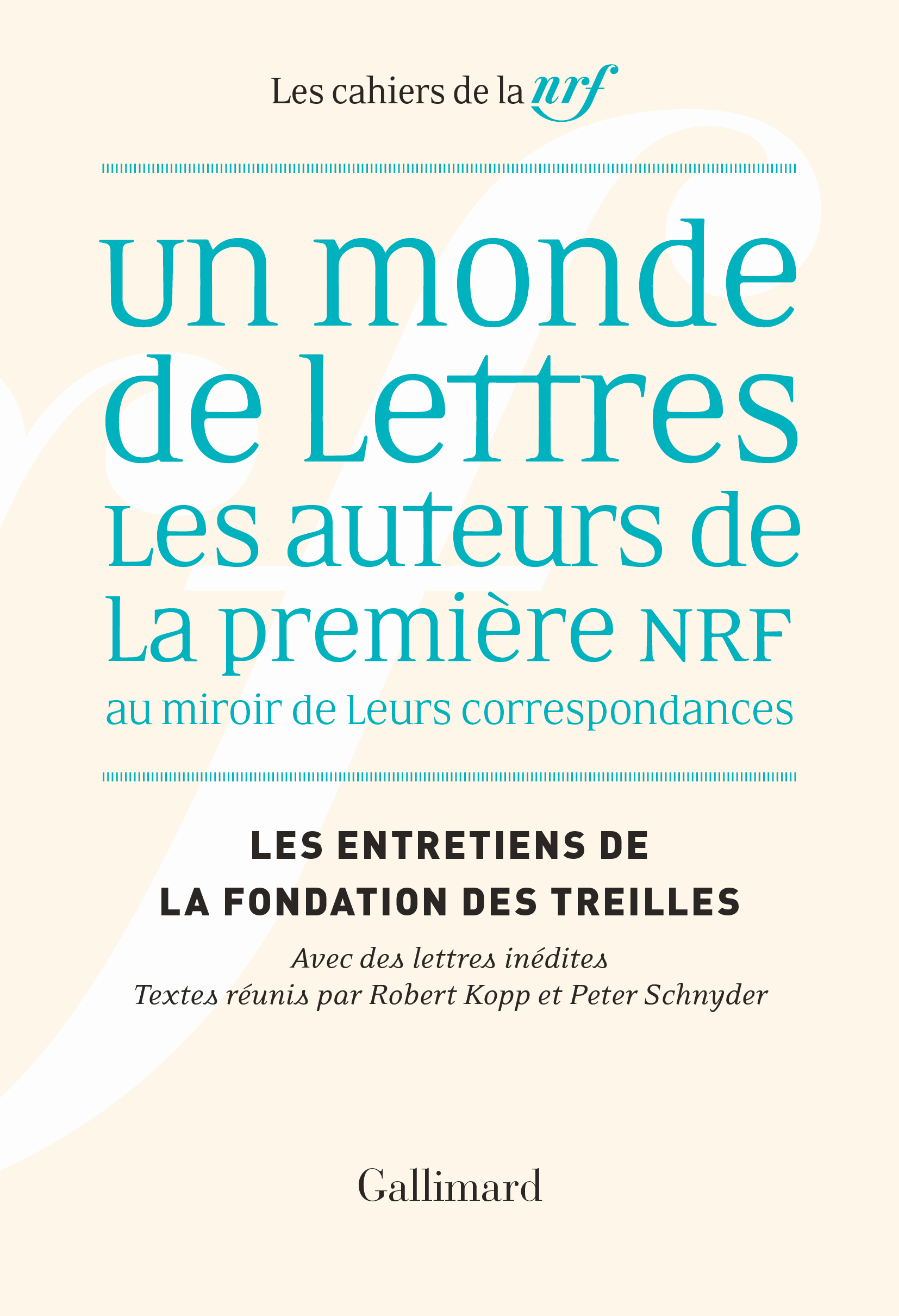 R. Kopp et P. Schnyder (dir.), Un monde de lettres. Les auteurs de la première NRF au miroir de leurs correspondances