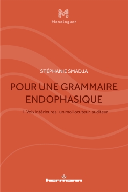 S. Smadja, Pour une grammaire endophasique, vol. 1 : Voix intérieures : un moi locuteur-auditeur