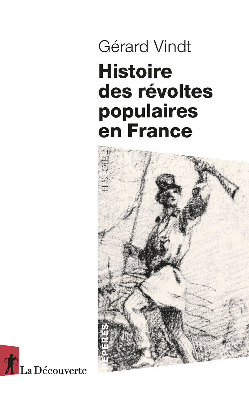 G. Vindt, Histoire des révoltes populaires en France. XIIIe-XXIe siècle