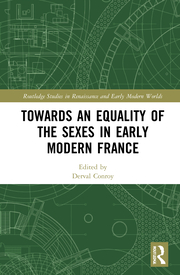 D. Conroy. (ed.). Towards an Equality of the Sexes in Early Modern France  