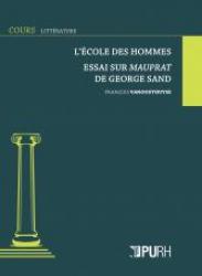 F. Vanoosthuyse, L’école des hommes. Essai sur Mauprat de George Sand.