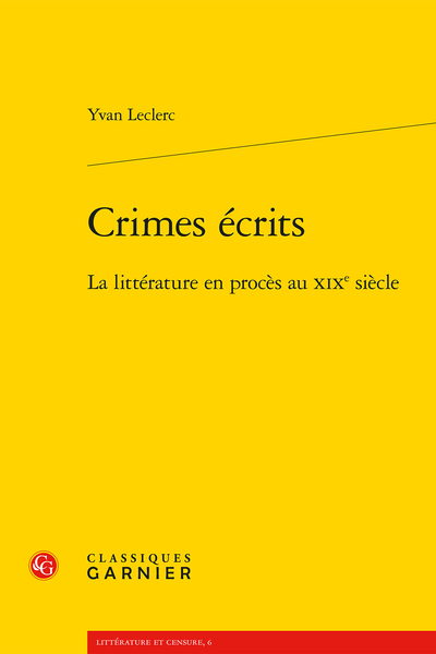 Y. Leclerc, Crimes écrits. La littérature en procès au XIXe siècle 