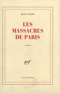 J. Cassou, Les Massacres de Paris (rééd.)