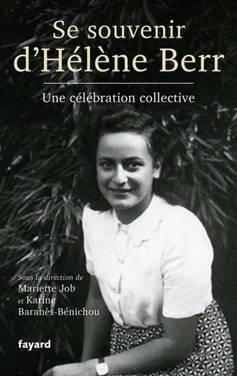 M. Job, K. Baranès-Bénichou (dir.), Se souvenir d'Hélène Berr. Une célébration collective
