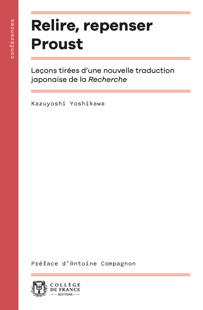 K.Yoshikawa, Relire, repenser Proust. Leçons tirées d'une nouvelle traduction japonaise de la Recherche (préf. d'A. Compagnon)